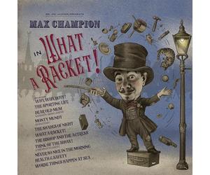 Max Champion - Mr. Joe Jackson presents Max Champion in 'What A Racket!'