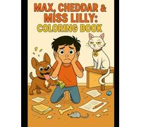Max, Cheddar, and Miss Lilly: Coloring Book