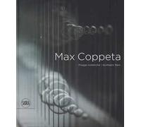 Max Coppeta. Piogge sintetiche. Ediz. italiana e inglese