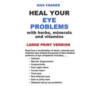 Max Crarer Heal Your Eye Problems with Herbs, Minerals and Vitamins (Tascabile)