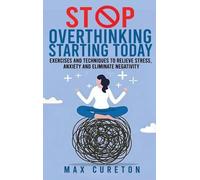 Max Cureton Stop Overthinking Starting Today (Copertina rigida)