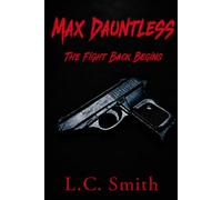 Max Dauntless - The Fight Back Begins: 1