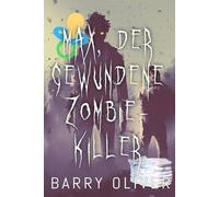 Max, der gewundene Zombie-Killer: Ein ABDL-Zombiebuch