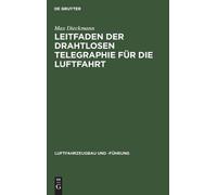 Max Dieckmann Leitfaden Der Drahtlosen Telegraphie Für Die Lu (Copertina rigida)