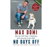 No Days Off: My Life with Type 1 Diabetes and Journey to the NHL