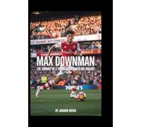 Max Downman: The Journey of a Young Gunner with Big Dreams