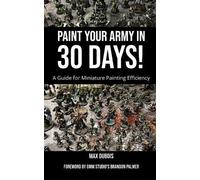 Max DuBois Paint Your Army in 30 Days (Tascabile)