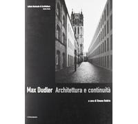Max Dudler. Architettura e continuità. Ediz. illustrata