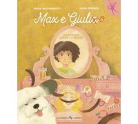 Max e Giulia. Una storia di disforia di genere. Ediz. a colori