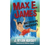 Max E. James: Waterpark Warriors: 8