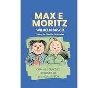Max e Moritz: Uma história para meninos em sete travessuras - Versão Colorida