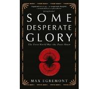 Max Egremont Some Desperate Glory (Tascabile)