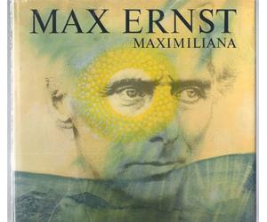 Max Ernst: Maximiliana. Die widerrechtliche Ausübung der Astronomie. L'exercice illégal de l'astronomie. The illegal practice of astronomy.