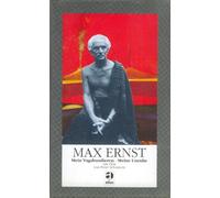 Max Ernst - Mein Vagabundieren, Meine Unruhe