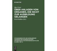 Max Ernst Über Anlagen Von Organen, Die Nicht Zur Ausbildung (Copertina rigida)