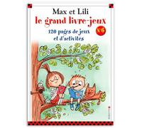 Max et Lili - Le grand livre-jeu n°6: 120 pages de jeux et d'activités: 06