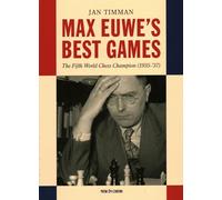 Max Euwe's Best Games: The Fifth World Chess Champion (1935-’37)