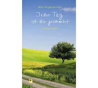 Max Feigenwinte Jeder Tag ist dir geschenkt: Dankbar leben (P (Copertina rigida)