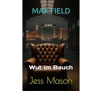 Max Field: Wut im Bauch: 2