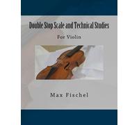 Max Fischel Double Stop Scale and Technical Studies (Tascabile)
