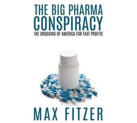 Max Fitzer The Big Pharma Conspiracy (Tascabile)