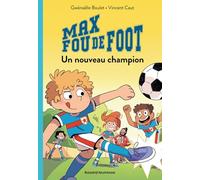 Max fou de foot, Tome 05: Un nouveau champion