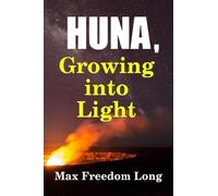 Max Freedom Long Huna, Growing into Light (Tascabile)