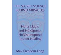 Max Freedom Long The Secret Science Behind Miracles (Tascabile)