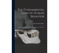 Max Friedrich Meyer The Fundamental Laws of Human Behavior (Tascabile)