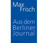 Max Frisch Aus dem Berliner Journal (Tascabile)