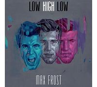 MAX FROST-LOW HIGH LOW
