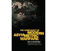 Max G. Manwaring The Complexity of Modern Asymmetric Warfare (Tascabile)