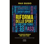 Max Giusio Riforma dello sport. Le nuove regole per ASD e SSD (Tascabile)