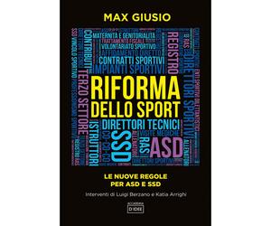 Max Giusio Riforma dello sport. Le nuove regole per ASD e SSD (Tascabile)