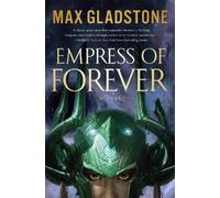 Max Gladstone Empress of Forever (Tascabile)