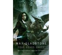 Max Gladstone Four Roads Cross (Tascabile)