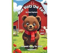 Max Goes to The Farm: A sweet story for little explorers , A Heartwarming Tale of Friendship and Farm Fun for Kids 3-6