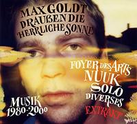 Max Goldt - Drausen Die Herrliche Sonne (Musik 1980-2000)