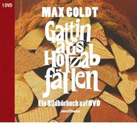 Max Goldt - Gattin aus Holzabfällen - Ein Bildhörbuch auf DVD