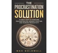 Max Goldwall The Procrastination Solution (Tascabile)