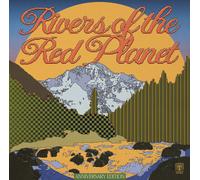 Max Graef Rivers of the Red Planet (10th Anniversary Edition) (Vinyl LP)