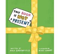 Max Greenfield This Book Is Not a Present (Copertina rigida)