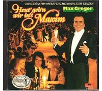 Max Greger - Heut gehn wir ins Maxim
