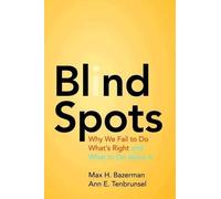 Max H. Bazerman Ann E. Tenbrunsel Blind Spots (Tascabile)