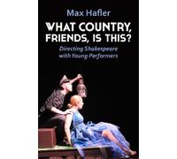 Max Hafler What Country, Friends, Is This?: Directing Shakespeare wi (Tascabile)