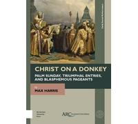 Max Harris Christ on a Donkey - Palm Sunday, Triumphal Entries, and (Tascabile)