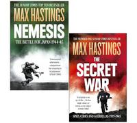 Max Hastings 2 Books Collection Set (Nemesis The Battle for Japan 1944-45, The Secret War Spies Codes and Guerrillas 1939-1945)