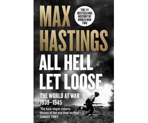 Max Hastings All Hell Let Loose (Tascabile)