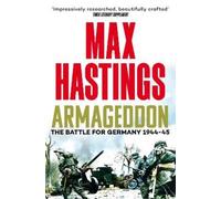 Max Hastings Armageddon (Tascabile)