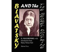 MAX HEINDEL Blavatsky and the Secret Doctrine (Tascabile)